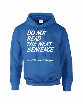 Adult Hoodie Do Not Read The Next Sentence Funny Top