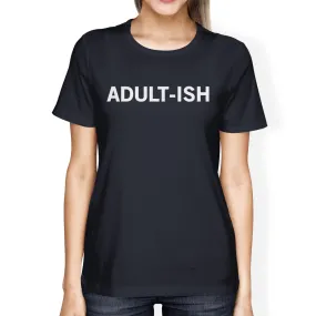 Adult-ish Ladies' Navy Shirt Cute Typographic Daily T-shirt