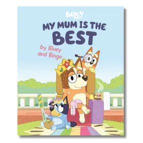Bluey My Mum Is the Best