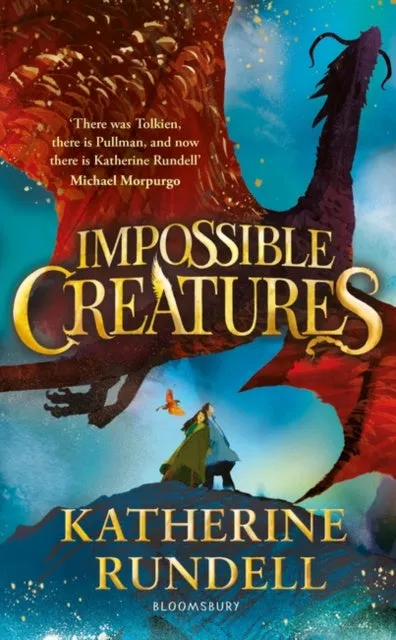 Impossible Creatures: INSTANT SUNDAY TIMES BESTSELLER by Katherine Rundell