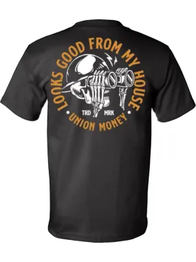 Looks Good From My House T-Shirt